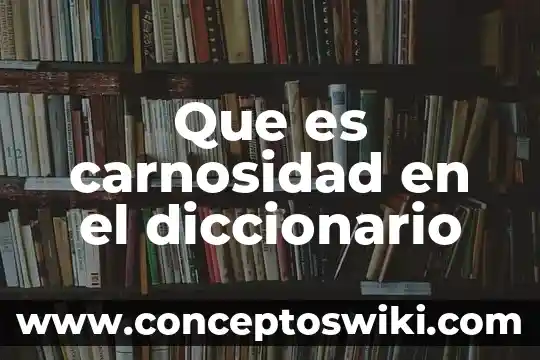 Que es enjundia diccionario 8 Que es carnosidad en el diccionario