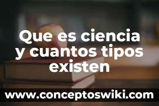 Qué es magnitud cuales y cuantos tipos de magnitud existen 6 Que es ciencia y cuantos tipos existen