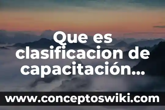 Por que es importnte tu derecho a la salud 8 Que es clasificacion de capacitación con tu definicion