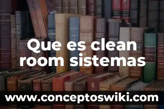 Que es red room gay 3 Que es clean room sistemas