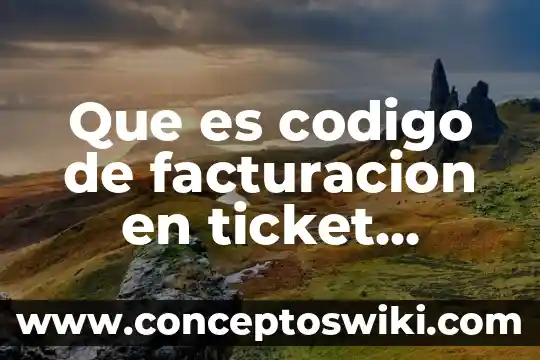 Que es la firma electronica en codigo de comercio 4 Que es codigo de facturacion en ticket liverpool