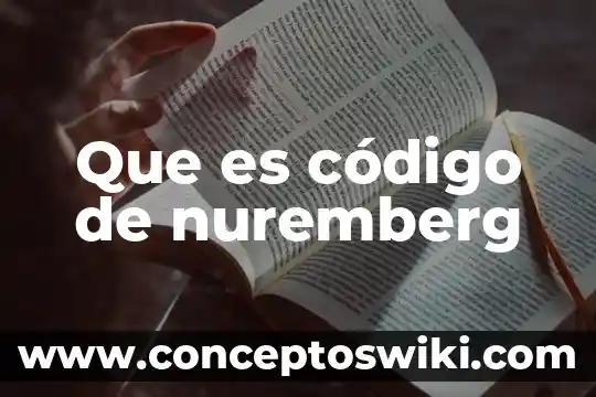 Que es el nombre codigo civil v 5 Que es código de nuremberg