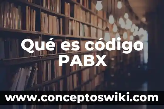 Qué es el código de justicia militar 7 Qué es código PABX