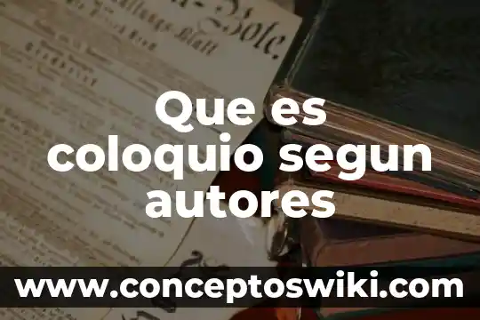 Que es ser un lider segun autores 7 Que es coloquio segun autores