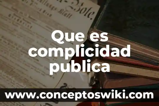 Qué es un relacionista pública 7 Que es complicidad publica