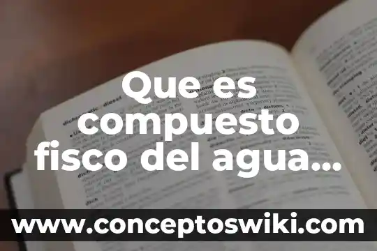 Que es compuesto ciclico ejemplos 3 Que es compuesto fisco del agua definicion corta