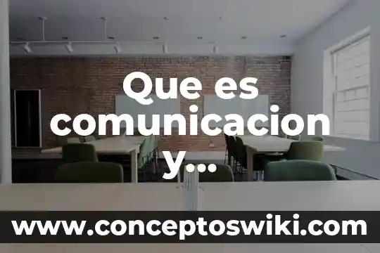 Que es kinetica en comunicacion no verbal 5 Que es comunicacion y comunicacion