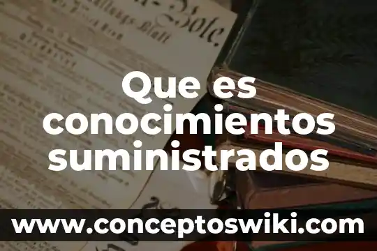 Que es activar los conocimientos previos 4 Que es conocimientos suministrados