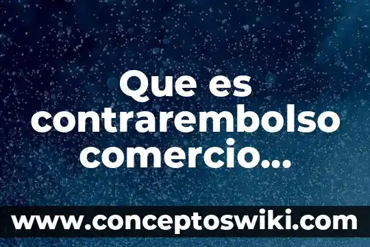 Qué es catálogo de comercio electrónico 3 Que es contrarembolso comercio electronico