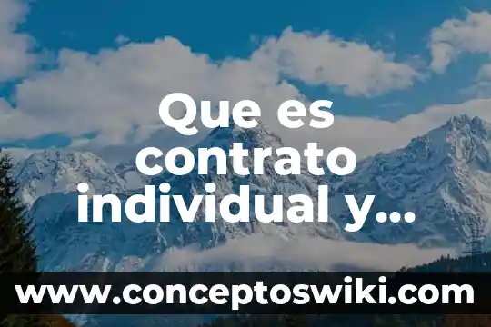Que es un contrato de eventual construccion 5 Que es contrato individual y colectivo