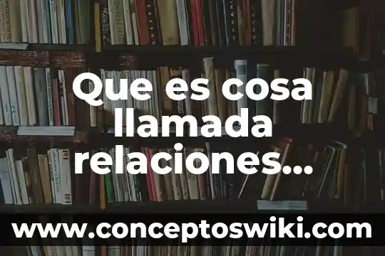 Que es empleos internacionales para importador 5 Que es cosa llamada relaciones internacionales paloma