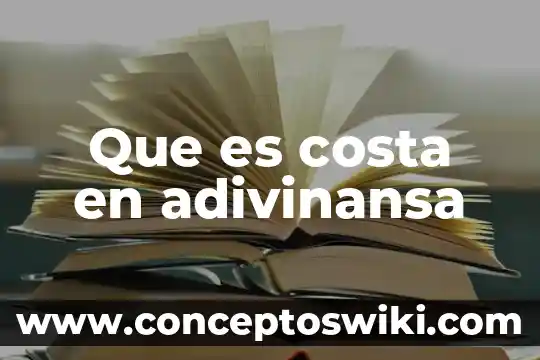 290 Cv que es 3 Que es costa en adivinansa