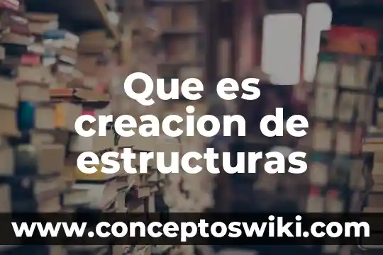 Estructuras horizontales construcción que es 7 Que es creacion de estructuras