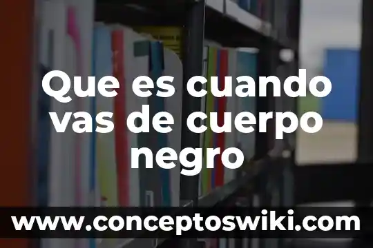 Que es cuerpo del documento en adolescentes universitarios 7 Que es cuando vas de cuerpo negro