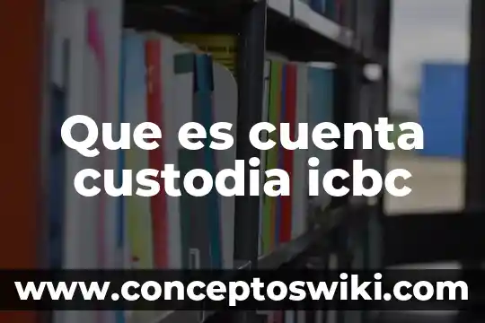 Qué es el alias de la cuenta BBVA 6 Que es cuenta custodia icbc