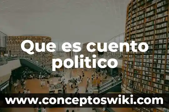 Que es re narrar un cuento 6 Que es cuento politico