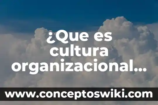 Qué es estrategia organizacional según 3 ¿Que es cultura organizacional para Hofstede?