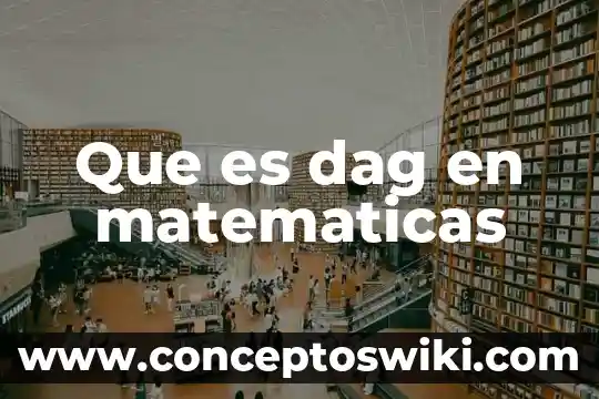 Que es cisterna en matematicas 8 Que es dag en matematicas