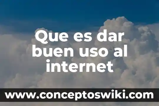 Que es transaccion y dar ejemplos 7 Que es dar buen uso al internet