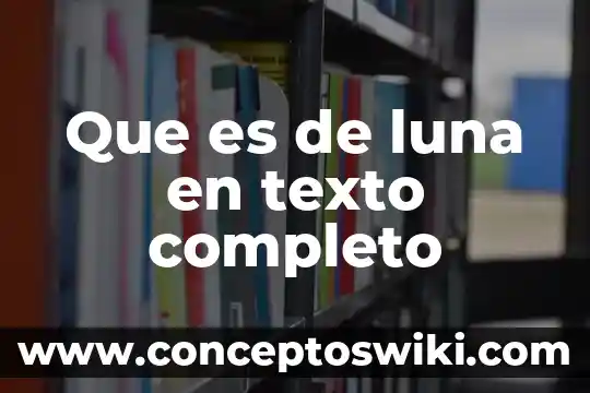 Que es un texto y como es su estructura 3 Que es de luna en texto completo