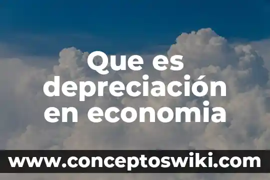 Que es el pmc en economia 5 Que es depreciación en economia