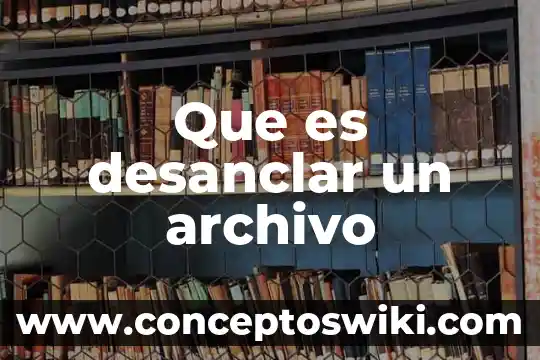 Que es un archivo fir en la e.firma 4 Que es desanclar un archivo