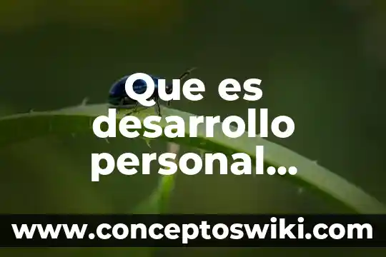 Que es el desarrollo de la planta 6 Que es desarrollo personal resumen