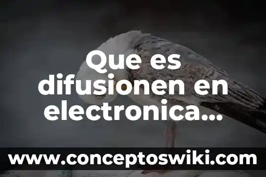 Que es la firma electronica banorte 7 Que es difusionen en electronica analogica