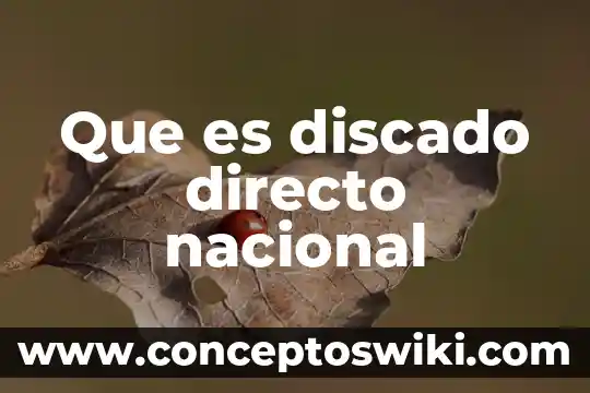 Que es un ecosistema nacional 4 Que es discado directo nacional
