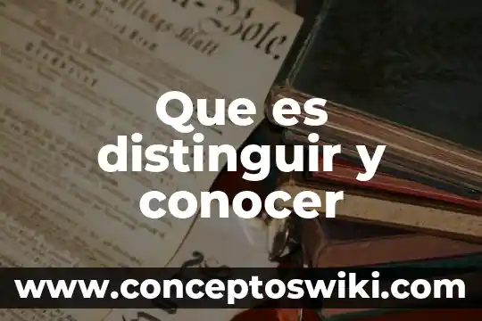 Que es conocer steps rh 3 Que es distinguir y conocer