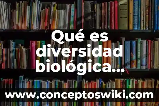 Que es una categoria en investigacion segun autores 5 Qué es diversidad biológica diferentes autores