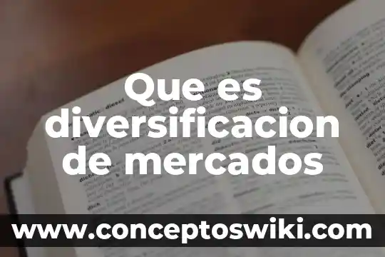Que es la presentacion oral de una investigacion de mercados 4 Que es diversificacion de mercados