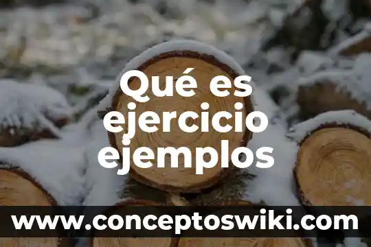 Que es ejercicio fisico y salud 7 Qué es ejercicio ejemplos