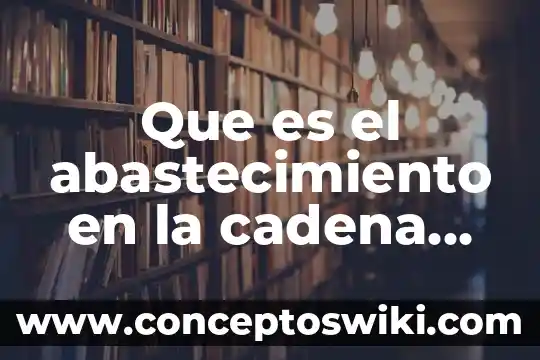 Que es la probabilidad como valor 6 Que es el abastecimiento en la cadena de valor
