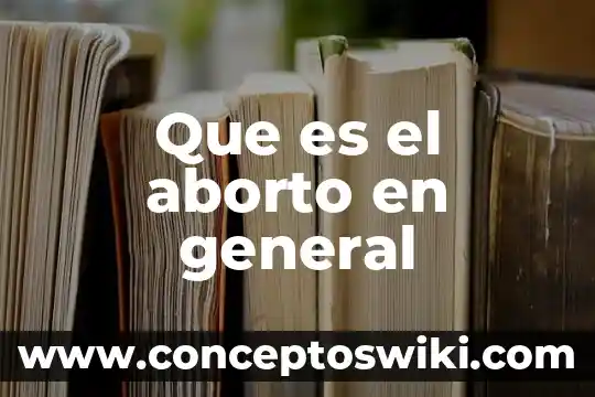 Qué es el examen general dermato 4 Que es el aborto en general