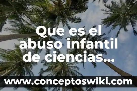 Que es la recreacion en ciencias naturales 5 Que es el abuso infantil de ciencias naturales
