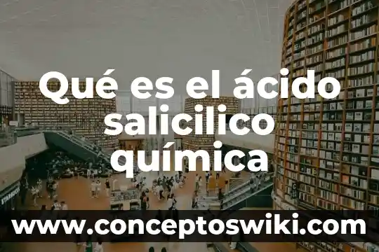 Que es la urea creatinina y acido urico 3 Qué es el ácido salicilico química