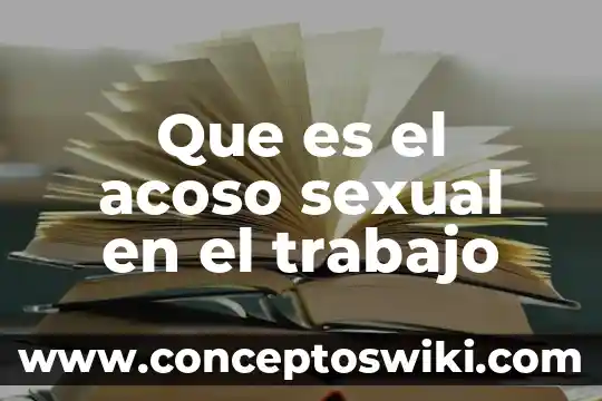 Que es el acoso escolar acciones vs el buyinngg 5 Que es el acoso sexual en el trabajo
