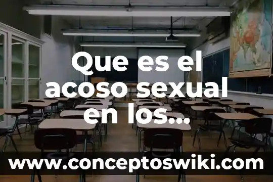 Que es el acoso escolar acciones vs el buyinngg 8 Que es el acoso sexual en los adolescentes psicologia