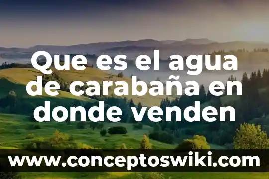 Para qué es el agua regia 4 Que es el agua de carabaña en donde venden