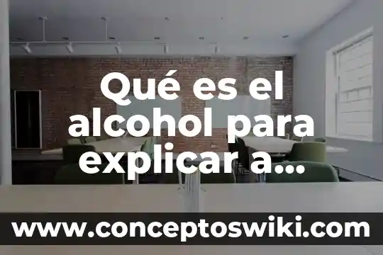 Que es una fractura en niños 5 Qué es el alcohol para explicar a niños de primaria