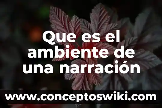 Que es un medio electronico y ambiente de aprendizaje 4 Que es el ambiente de una narración