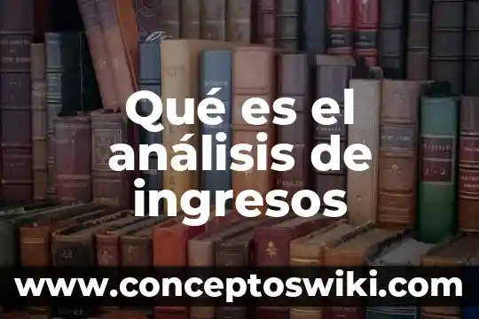Análisis de la programación que es 8 Qué es el análisis de ingresos