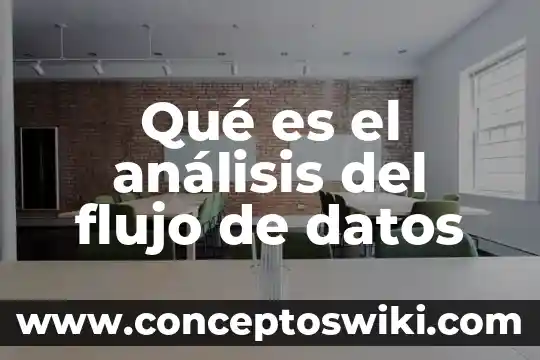 Qué es el flujo de efectivo en economía 7 Qué es el análisis del flujo de datos