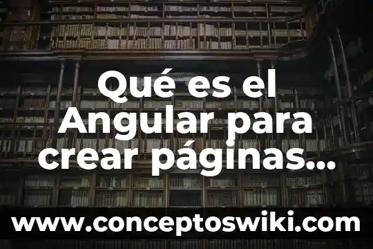 Que es spider byte en paginas web 3 Qué es el Angular para crear páginas web