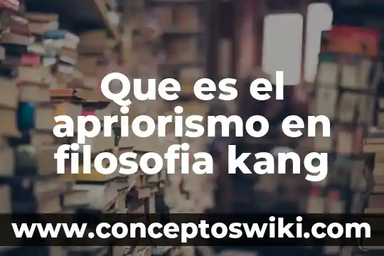 Qué es etimología y filosofía 3 Que es el apriorismo en filosofia kang
