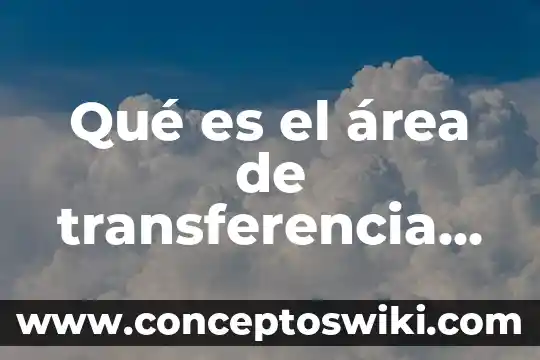 Que es un area naturales 5 Qué es el área de transferencia de calor