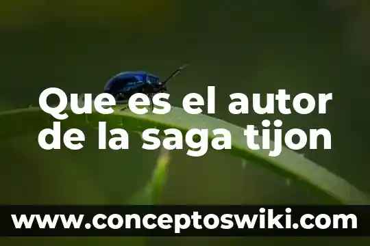 Que es posicionamiento por un autor 3 Que es el autor de la saga tijon
