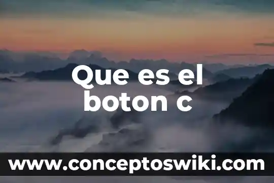 Para que es el boton a c 8 Que es el boton c
