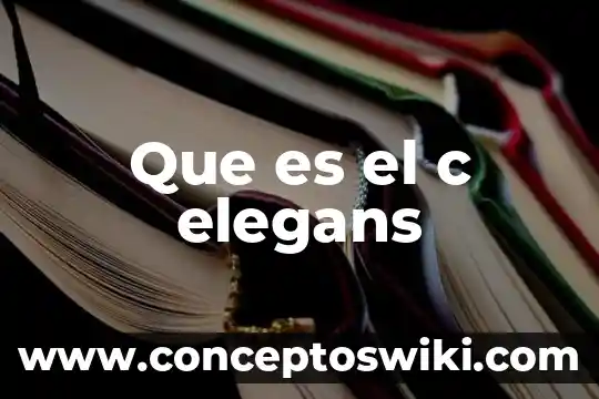 Que es cout en c++ 3 Que es el c elegans
